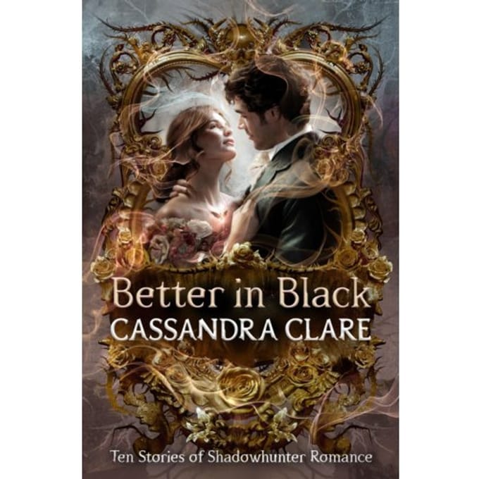 Better In Black - Cassandra Clare