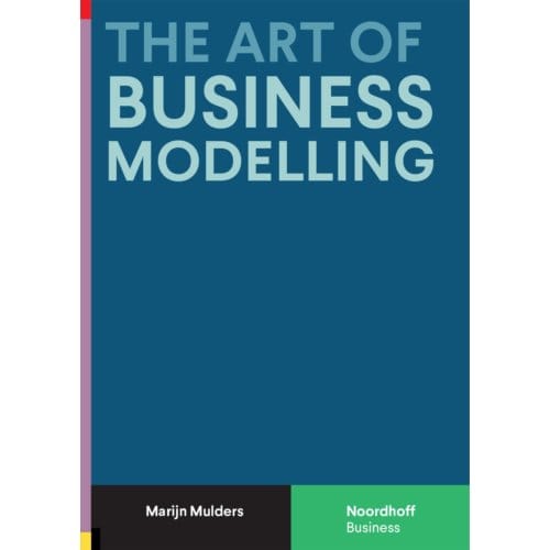 The Art Of Business Modelling - Marijn Mulders