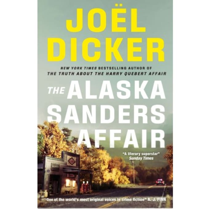 The Alaska Sanders Affair - Joel Dicker