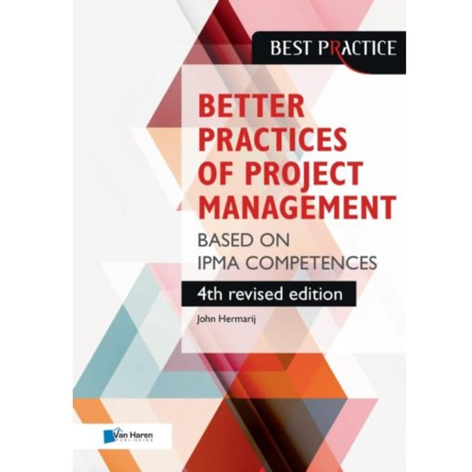 The Better Practices Of Project Management Based On Ipma Competences - 4th Revised Edition - Best - John Hermarij