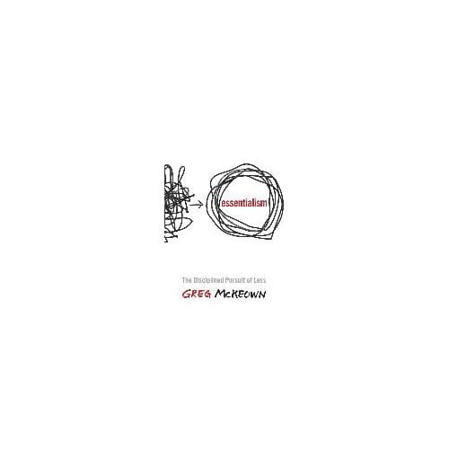 Essentialism - Greg McKeown