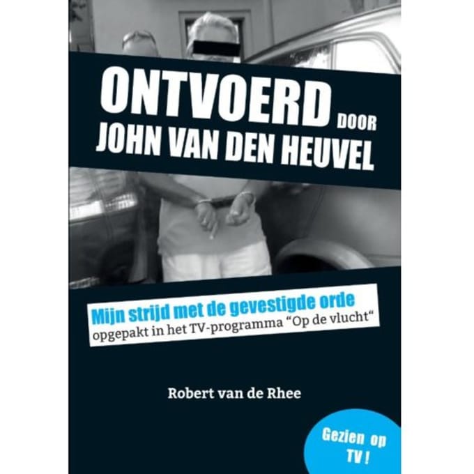 Ontvoerd Door John Van Den Heuvel - Robert van de Rhee