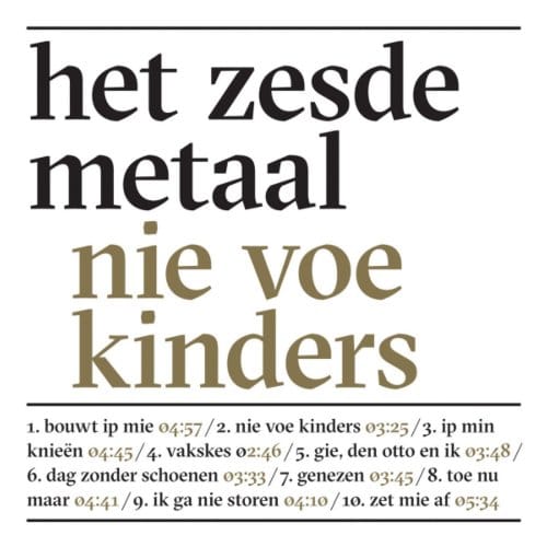 Het Zesde Metaal - Nie Voe Kinders (CD)