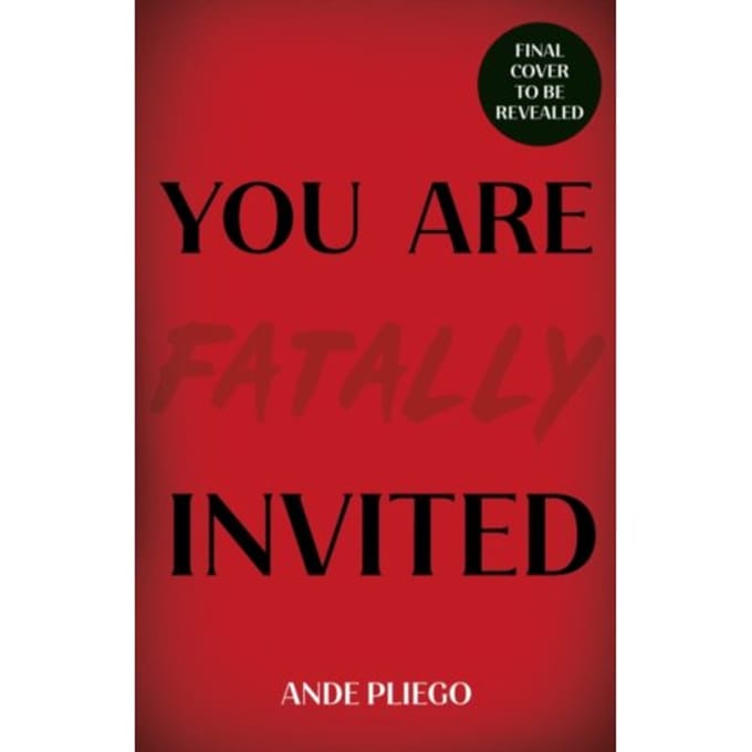 You Are Fatally Invited - Ande Pliego
