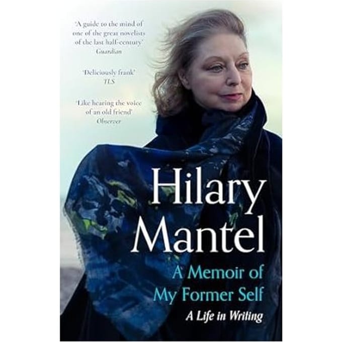 A Memoir Of My Former Self - Hilary Mantel