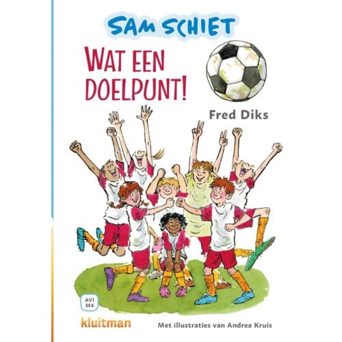 Sam Schiet / Wat Een Doelpunt! - Lekker Lezen Met Kluitman - Fred Diks