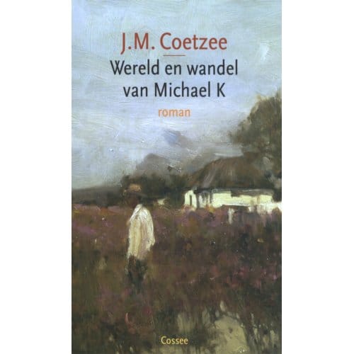 Wereld En Wandel Van Michael K - J.M. Coetzee