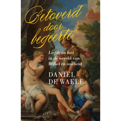 Betoverd Door Begeerte - Daniël de Waele