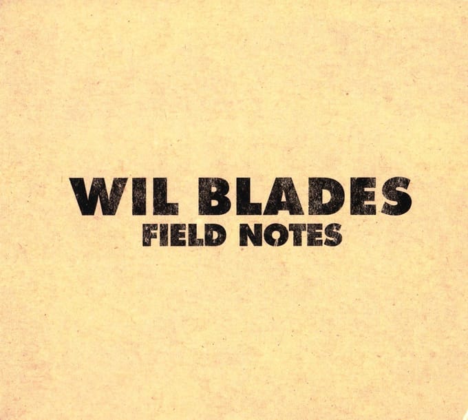 Wil Blades - Field Notes (CD)