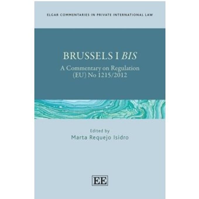 Brussels i bis : a commentary on regulation (eu) no 1215/2012