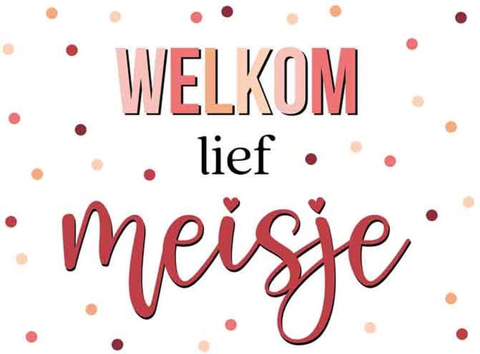 Wenskaart Welkom Lief Meisje