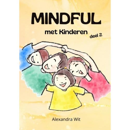 Mindful Met Kinderen - Deel 2 - Alexandra Wit