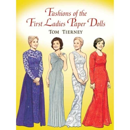 Fashions Of The First Ladies Paper Dolls - Tierney, Tom