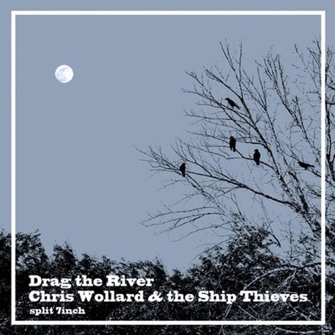 Drag The River & Chris Wollard And The Ship Thieves - Split (7" Single)