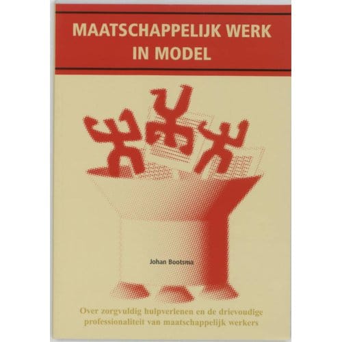 Maatschappelijk Werk In Model - J. Bootsma