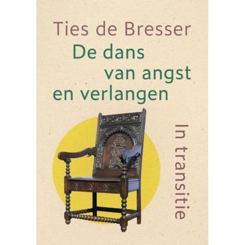 De Dans Van Angst En Verlangen - Ties de Bresser