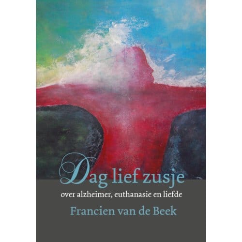 Dag Lief Zusje - Francien van de Beek