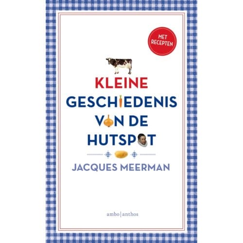 Kleine Geschiedenis Van De Hutspot - Jacques Meerman