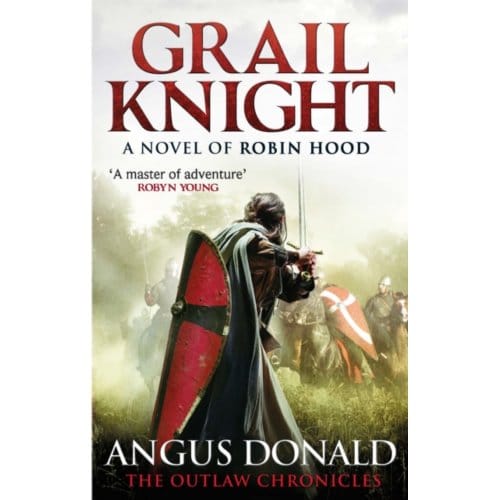 Grail Knight - Outlaw Chronicles - Angus Donald