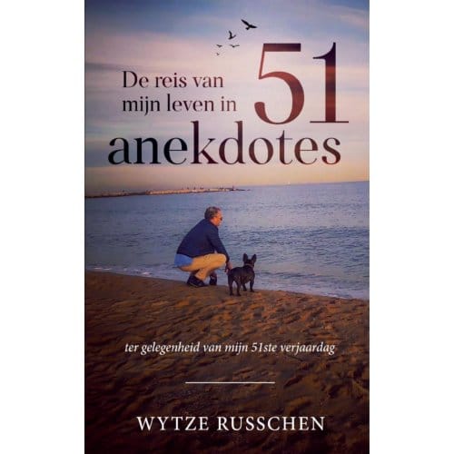 De Reis Van Mijn Leven In 51 Anekdotes - Wytze Russchen