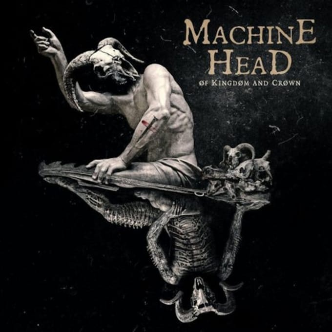 Of Kingdom And Crown - Machine Head