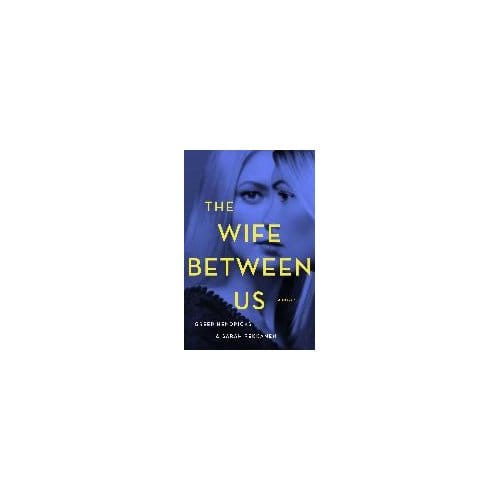 Wife Between Us - GREER HENDRICKS