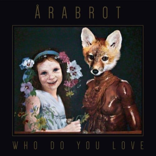 Årabrot - Who Do You Love (CD)