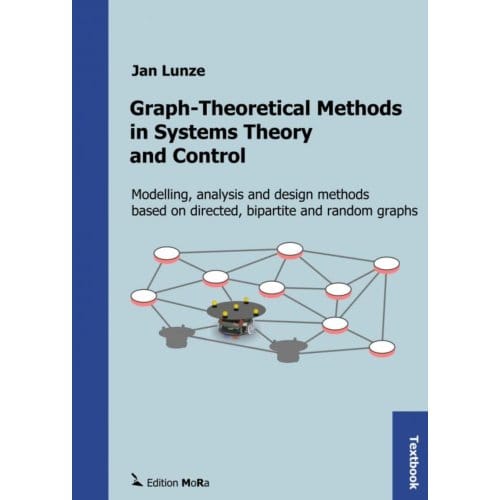 Graph-Theoretical Methods In Systems Theory And Control - Jan Lunze