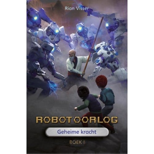 Geheime Kracht - Robotoorlog - Rian Visser