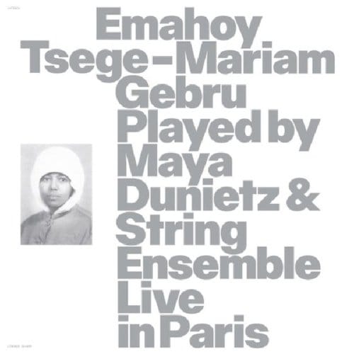Played By Maya Dunietz & String Ensemble, Live In Paris - Emahoy Tsege Mariam Gebru