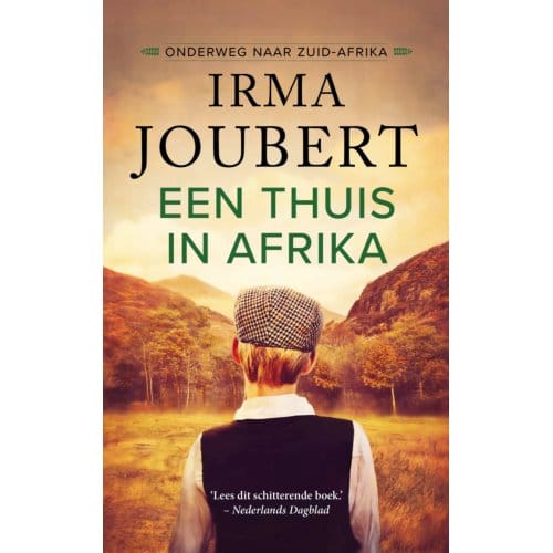 Een Thuis In Afrika - Onderweg Naar Zuid-Afrika - Irma Joubert