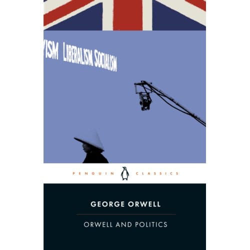 Orwell And Politics - George Orwell