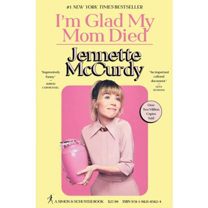 I'm Glad My Mom Died - Jennette McCurdy