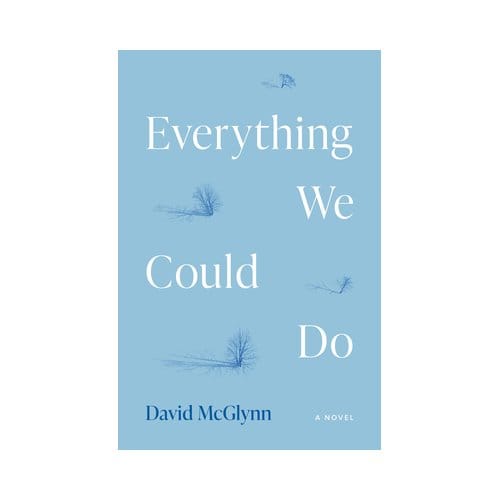 Everything We Could Do - David McGlynn