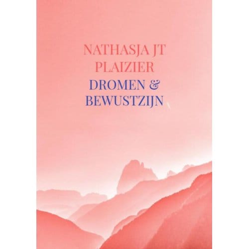 Dromen & Bewustzijn - Nathasja Jt Plaizier