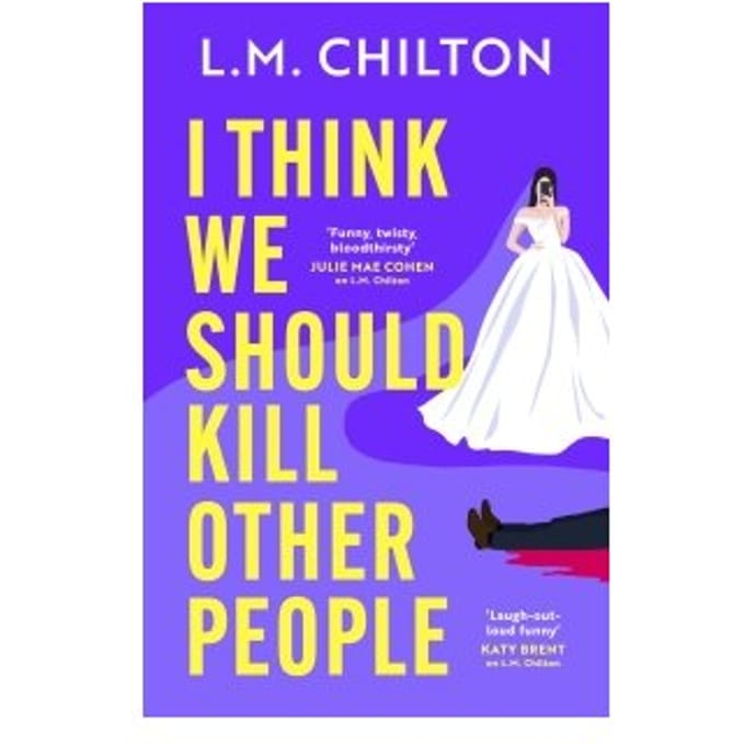 I Think We Should Kill Other People - L.M. Chilton