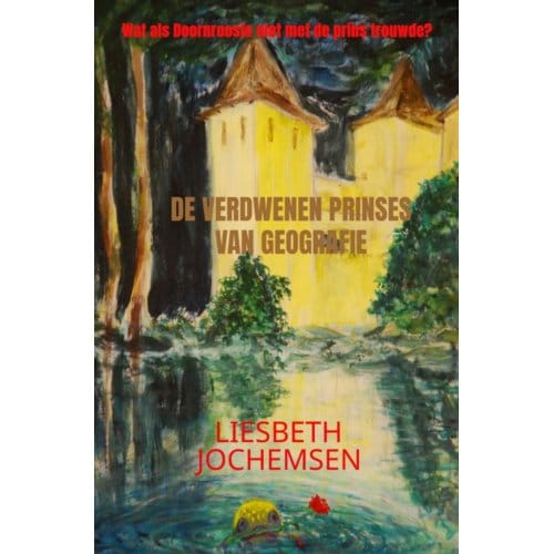 De Verdwenen Prinses Van Geografie - Liesbeth Jochemsen