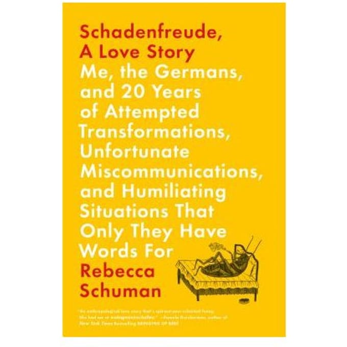 Schadenfreude, A Love Story - Rebecca Schuman