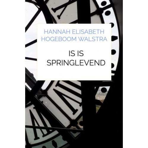 Is Is Springlevend - Hannah Elisabeth Hogeboom Walstr