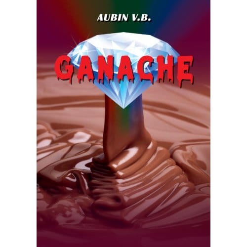 Ganache, Een Diamantenmoord Dossier - Aubin V.B.