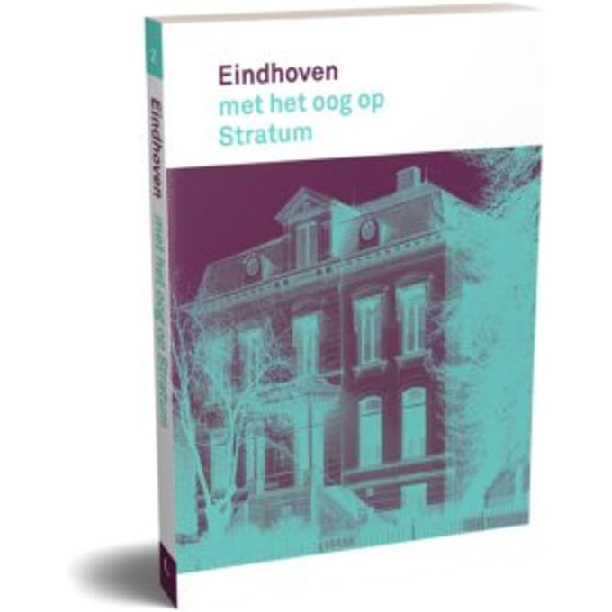 Eindhoven Met Het Oog Op Stratum - Eindhoven Met Het Oog Op - Jan Wierts