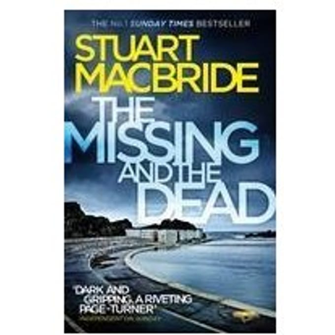 The Missing And The Dead - Logan Mcrae - Stuart MacBride