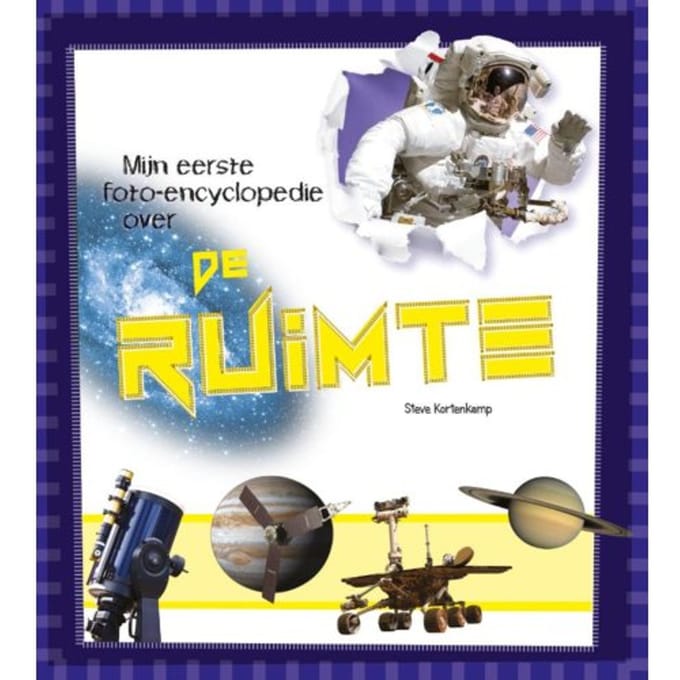 De Ruimte - Mijn Eerste Foto Encyclopedie - Steve Kortenkamp