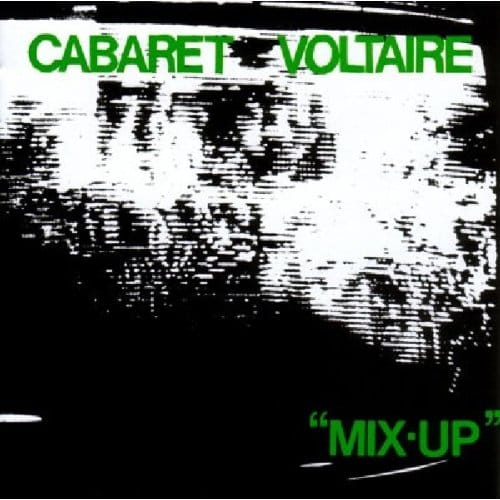 Cabaret Voltaire - Mix-Up (CD)
