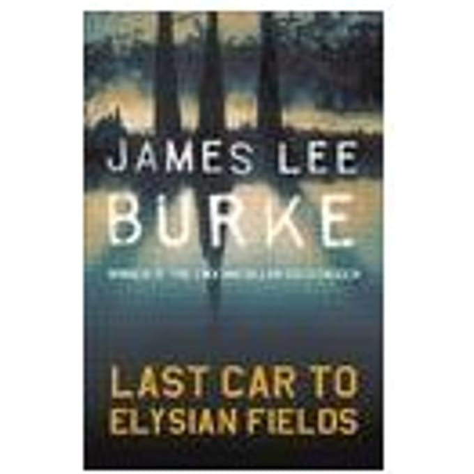 Last Car To Elysian Fields - James Lee Burke