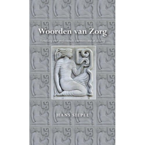 Woorden Van Zorg - Hans Siepel