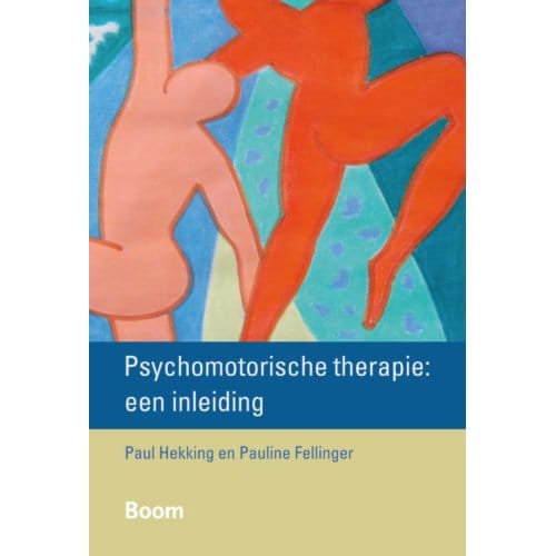 Psychomotorische Therapie: Een Inleiding - Paul Hekking