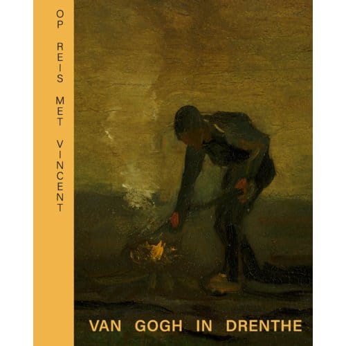 Op Reis Met Vincent - Van Gogh In Drenthe - Annemiek Rens