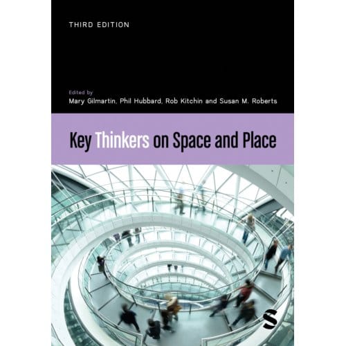 Key Thinkers On Space And Place - Mary Gilmartin