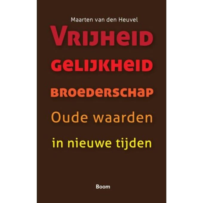 Vrijheid Gelijkheid Broederschap - Maarten van den Heuvel
